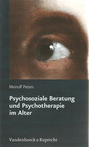 Psychosoziale Beratung und Psychotherapie Älterer. Zur Entwicklungsförderung älterer Menschen